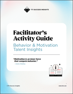 Behavior & Motivation | Talent Insights Facilitator's Activity Guide